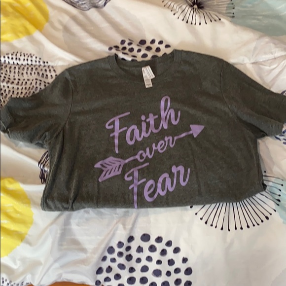 Bella Canvas Tops - Faith Over Fear T-shirt